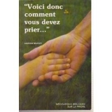 Voici donc comment vous devez prier